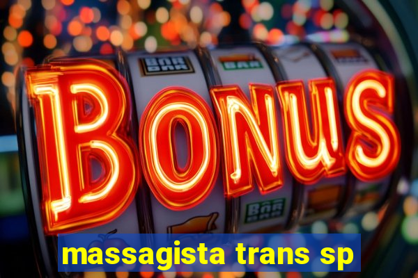 massagista trans sp